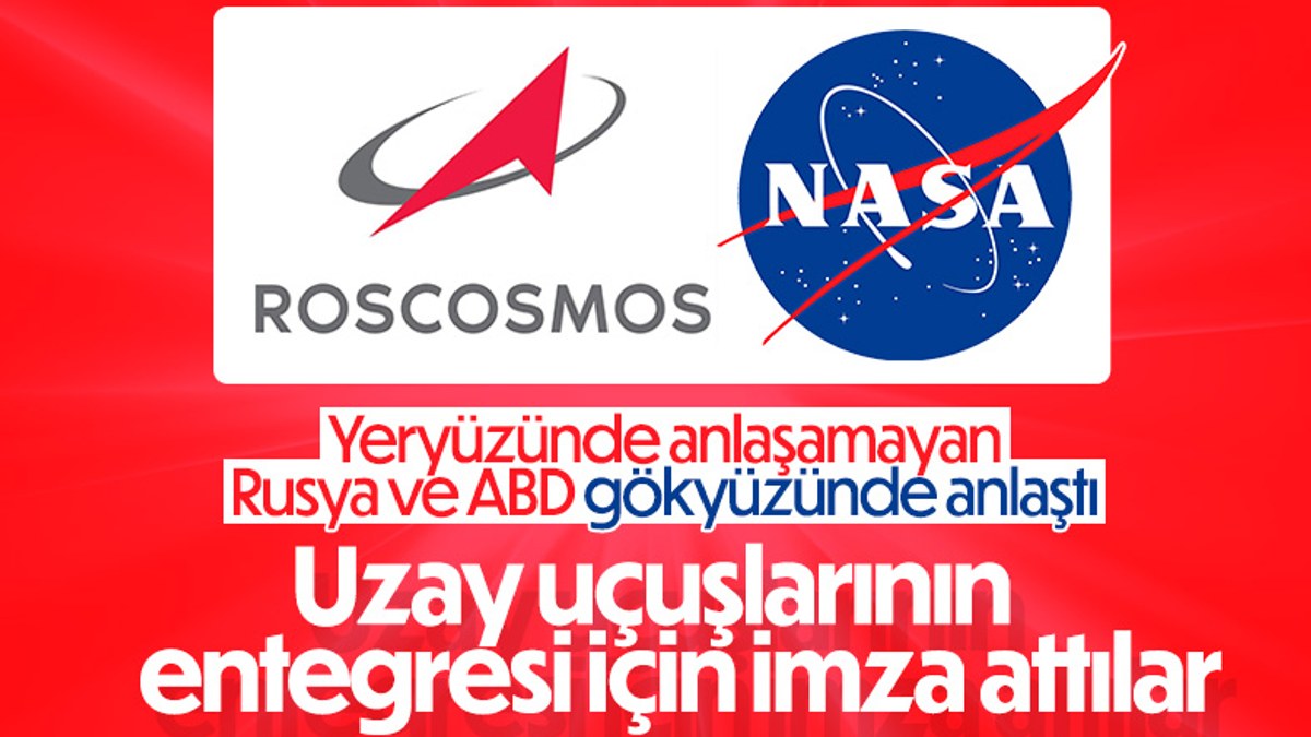 NASA ve Roscosmos arasında uzay uçuşlarında entegre anlaşması imzalandı