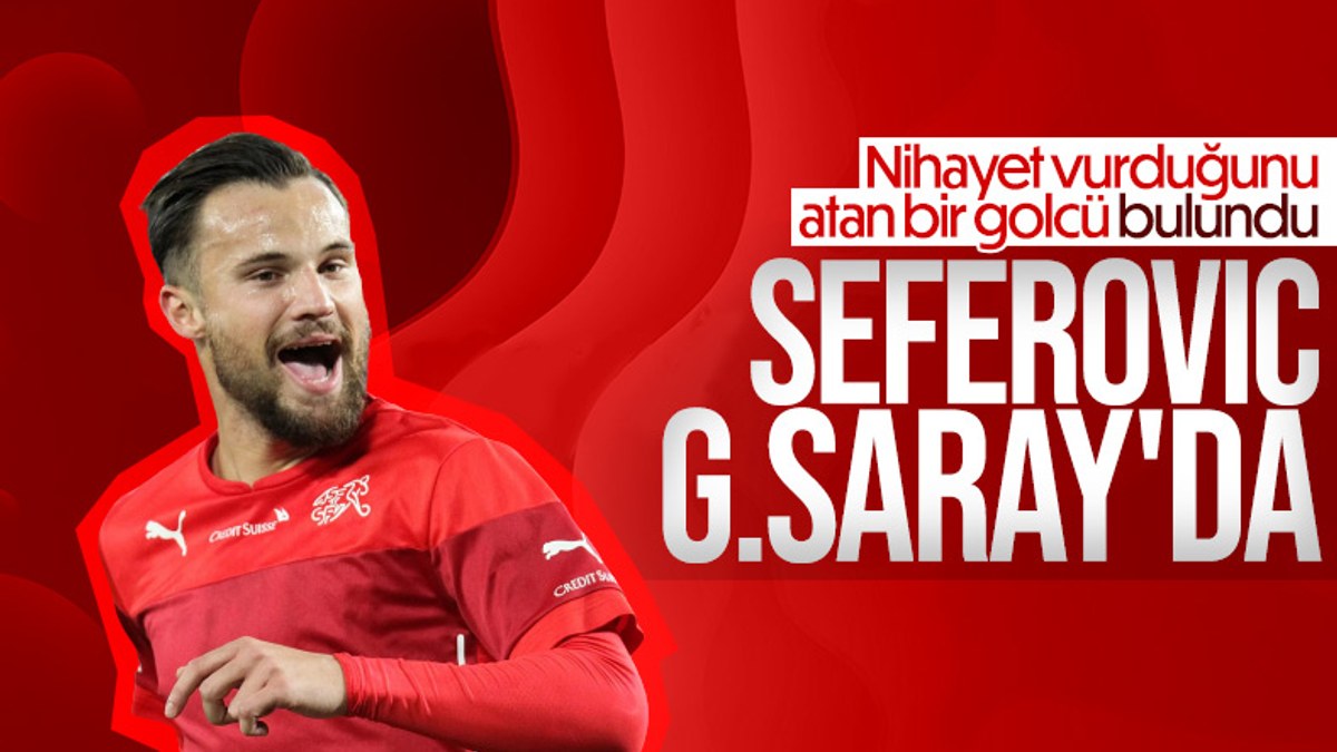 Galatasaray, Haris Seferovic'le anlaştı