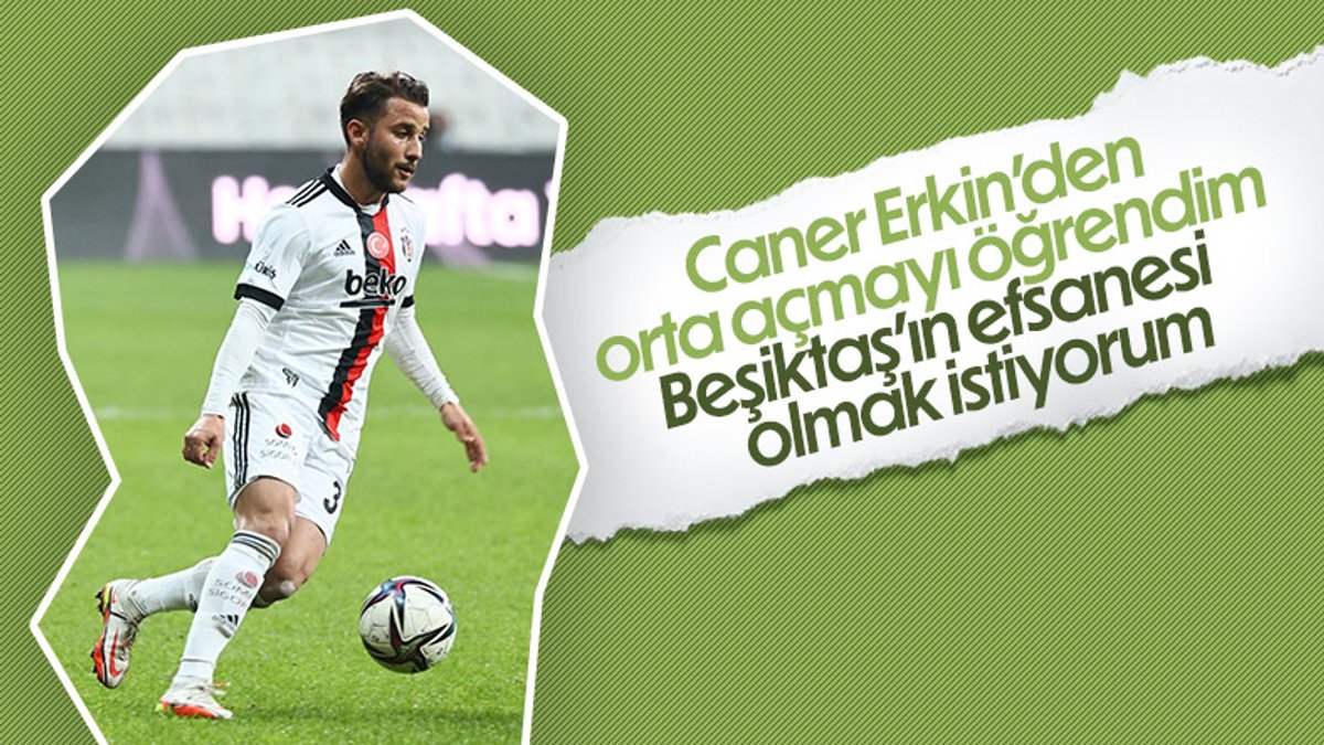 Kerem Kalafat: Beşiktaş efsanesi olmak istiyorum