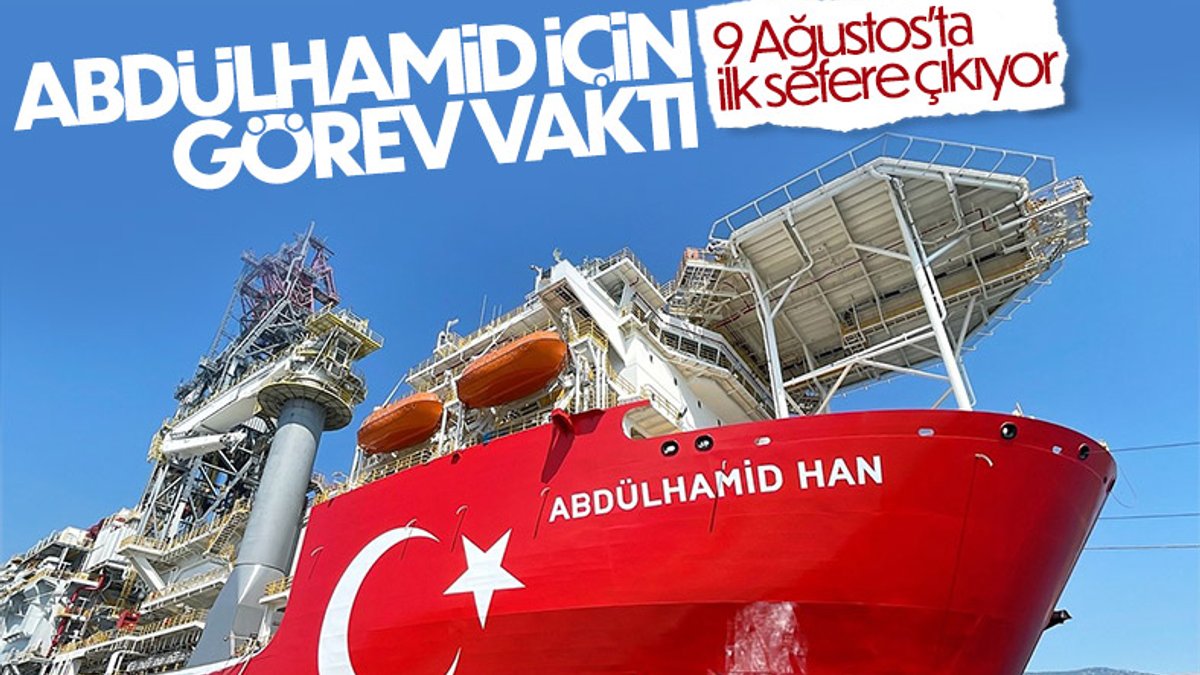 Abdülhamid Han gemisi 9 Ağustos'ta ilk seferine çıkacak