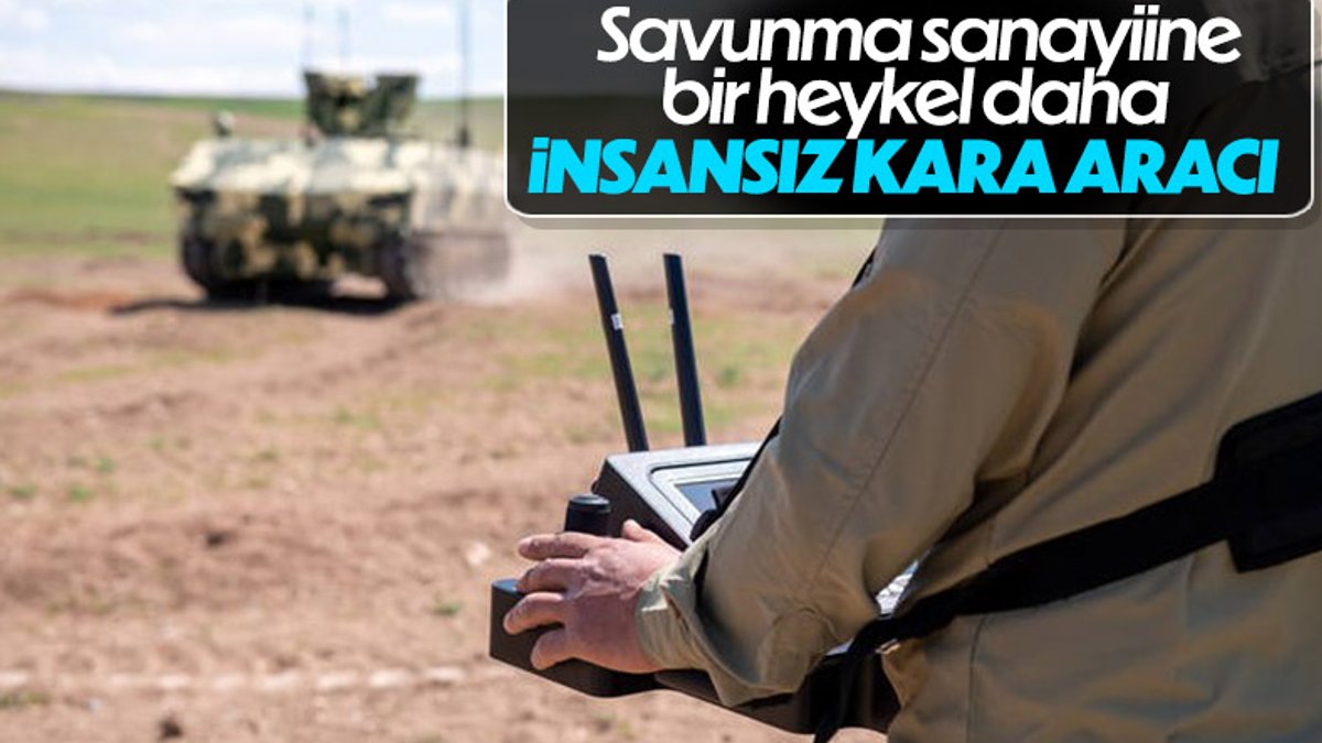 Türkiye, İHA'lardaki başarısını insansız kara araçlarına taşıyor