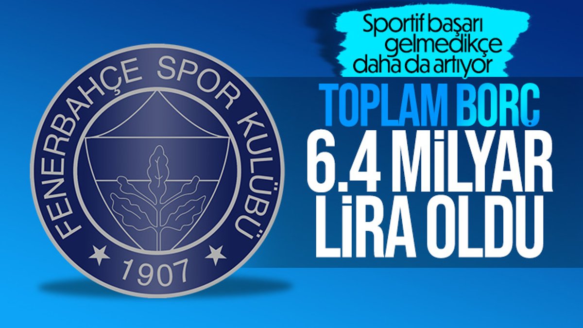 Fenerbahçe'nin toplam borcu açıklandı