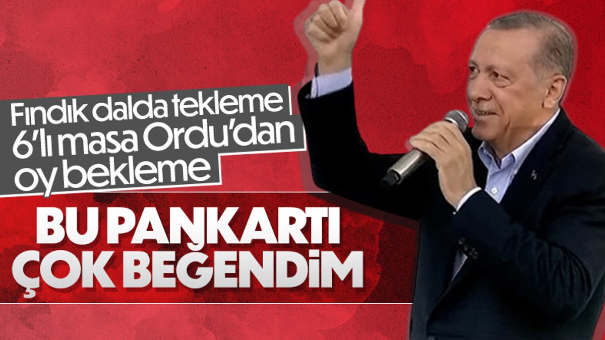 Cumhurbaşkanı Erdoğan, Ordu'da açılan 6'lı masa pankartına dikkat çekti