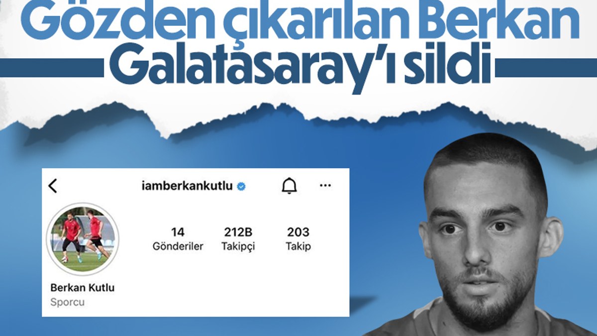 Berkan Kutlu, Galatasaray'ı sildi