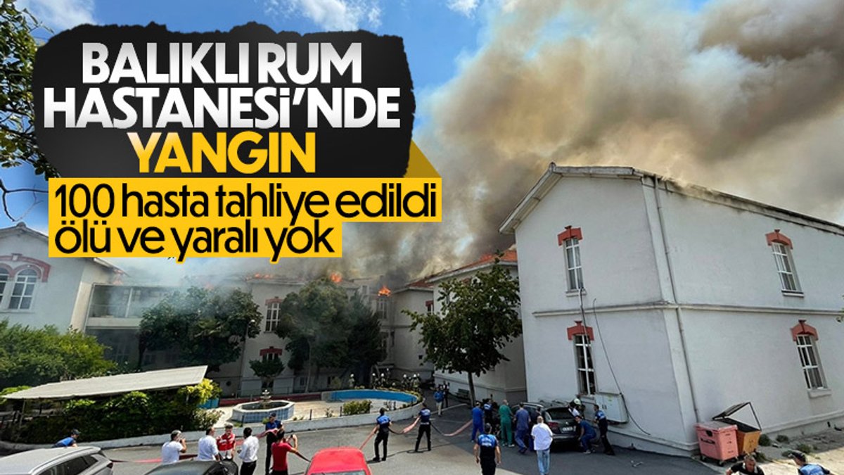 İstanbul'da Balıklı Rum Hastanesi'nde çıkan yangın kontrol altında