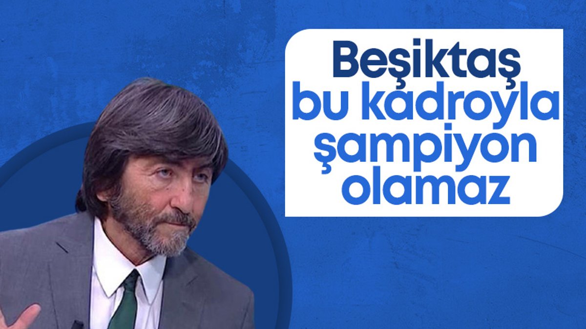 Rıdvan Dilmen: Beşiktaş bu kadroyla şampiyon olamaz
