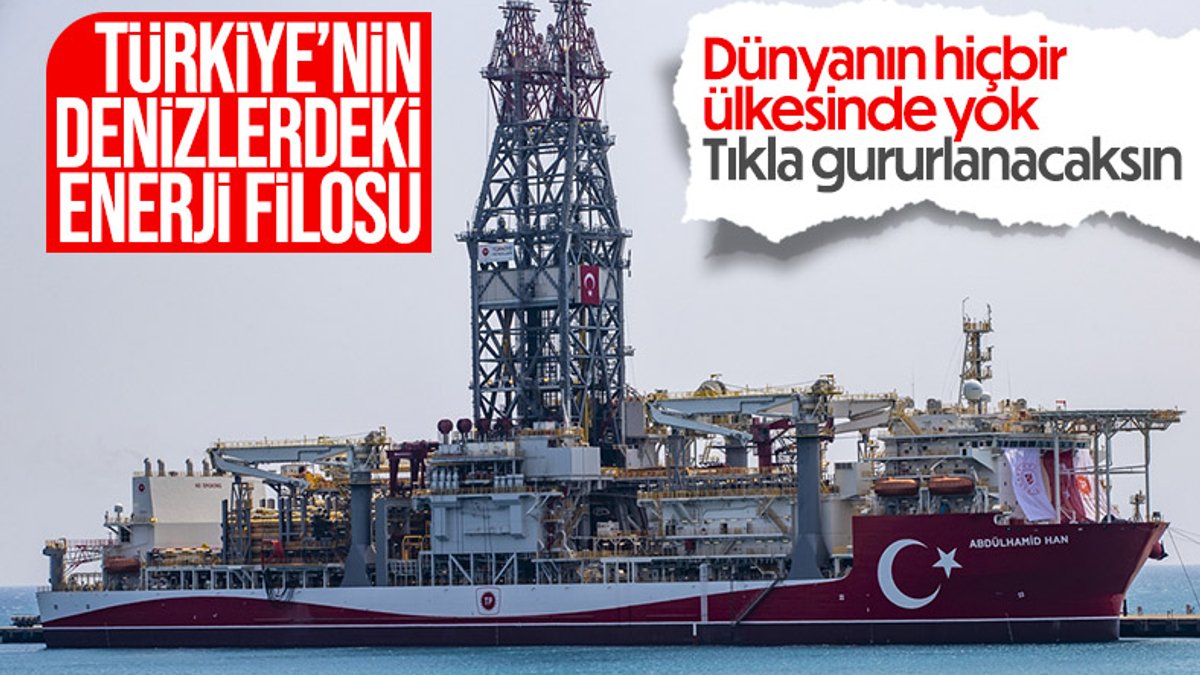 Türkiye'nin Mavi Vatan'daki enerji filosu