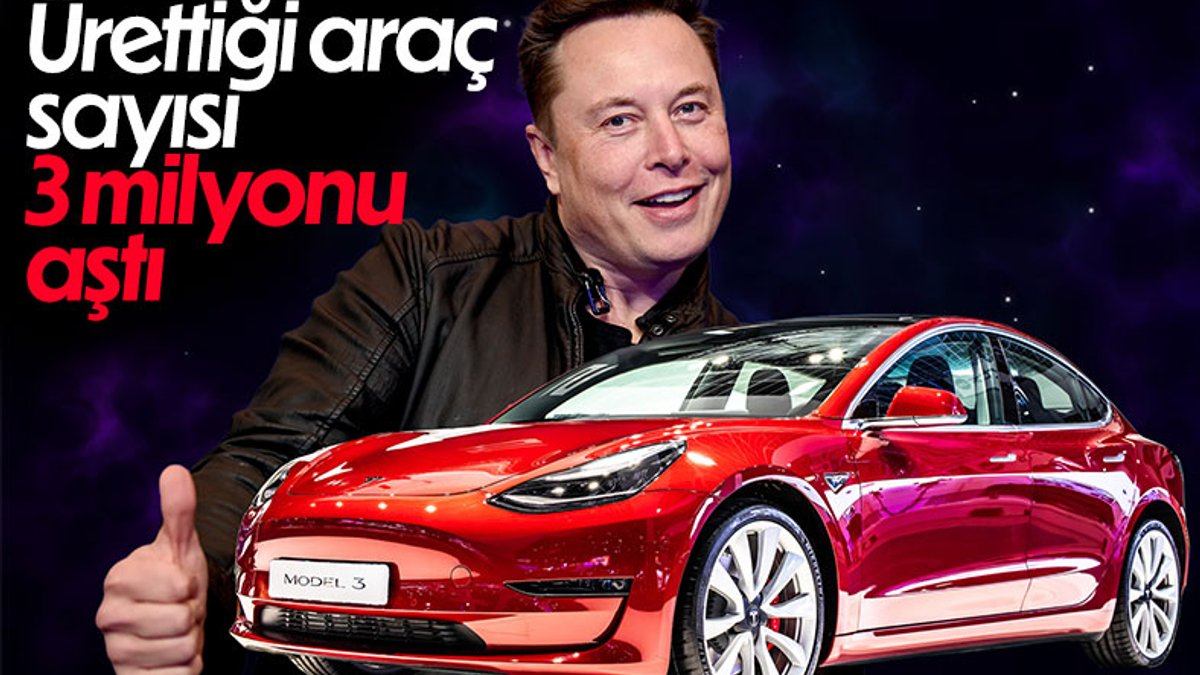 Tesla'nın ürettiği elektrikli otomobil sayısı 3 milyonu aştı
