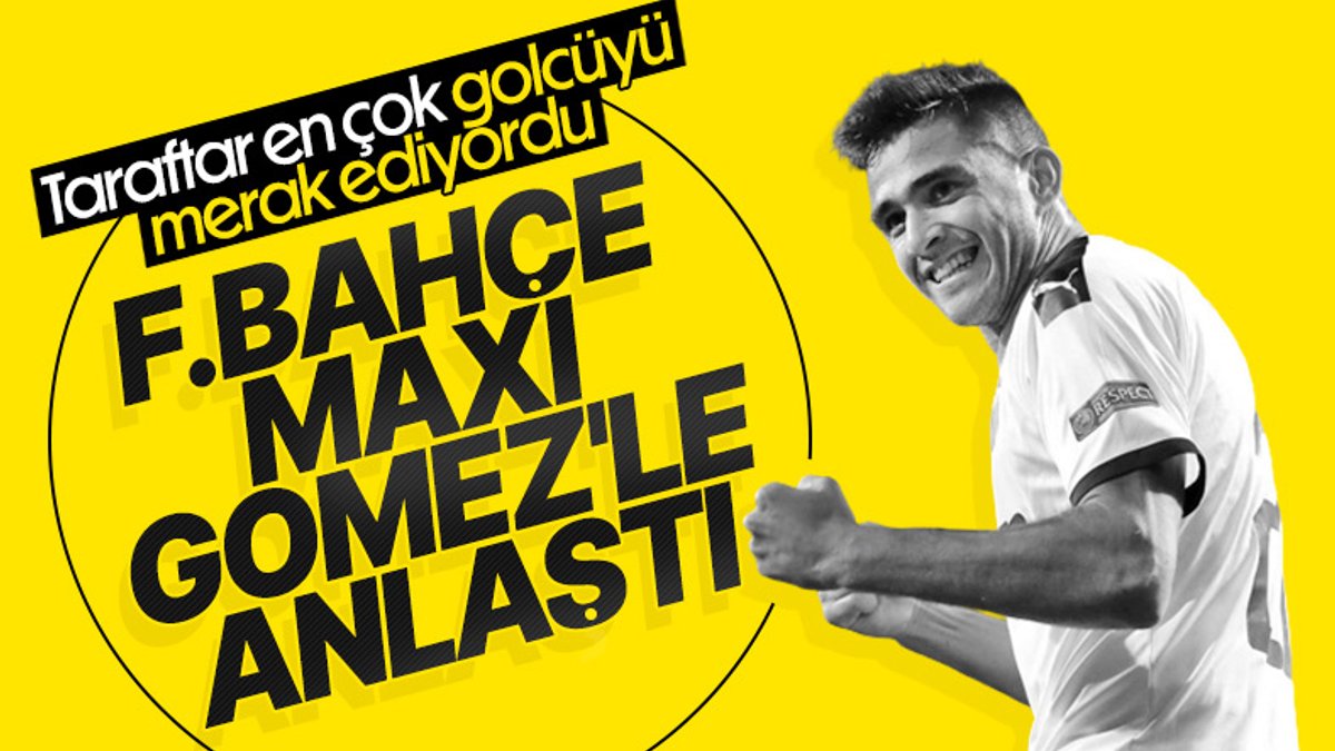 Fenerbahçe'de Maxi Gomez transferi sona yaklaştı