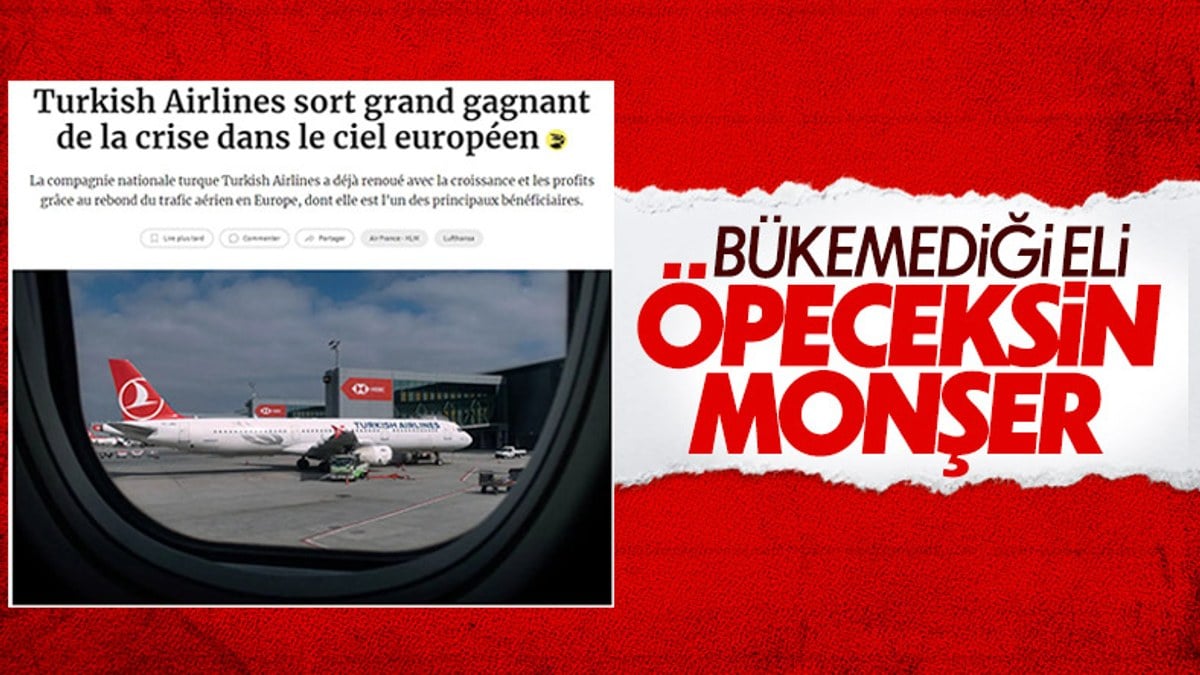 Fransız basını: THY, Avrupa semalarındaki krizin en büyük kazananı