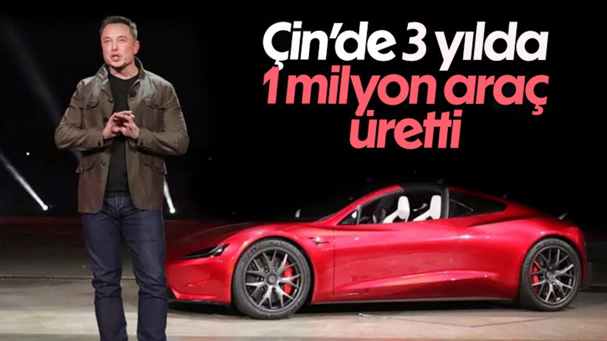 Tesla, Çin'de üç yılda 1 milyon elektrikli araç üretti