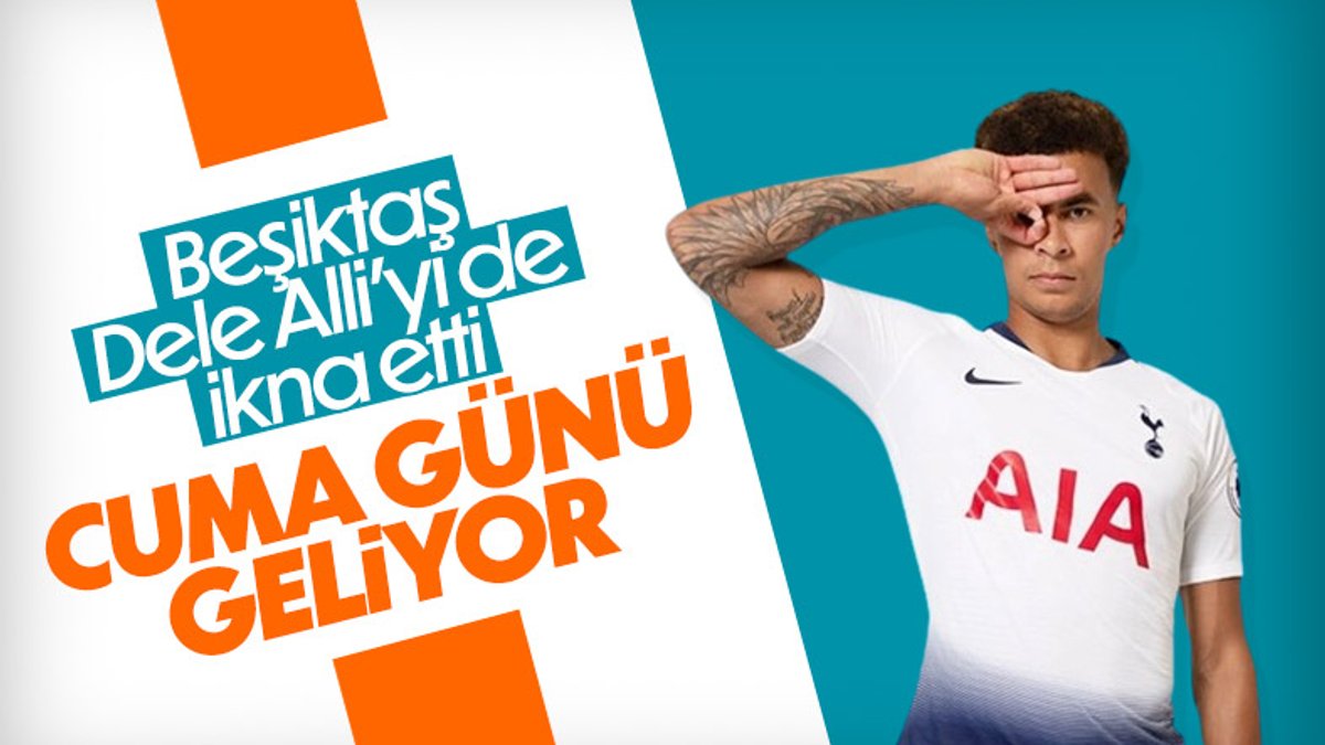 Beşiktaş, Dele Alli ile anlaştı