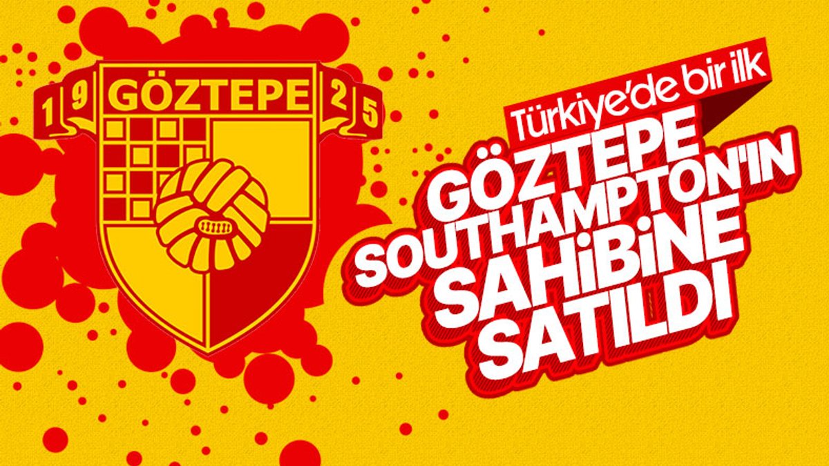 Southampton'ın sahibi Göztepe'nin yüzde 70 hissesini aldı