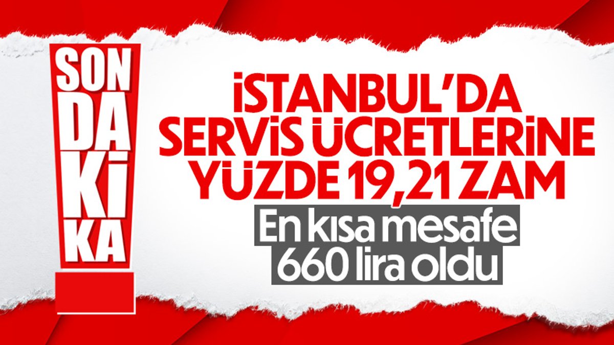 İstanbul'da servis ücretlerine yüzde 19,21 zam