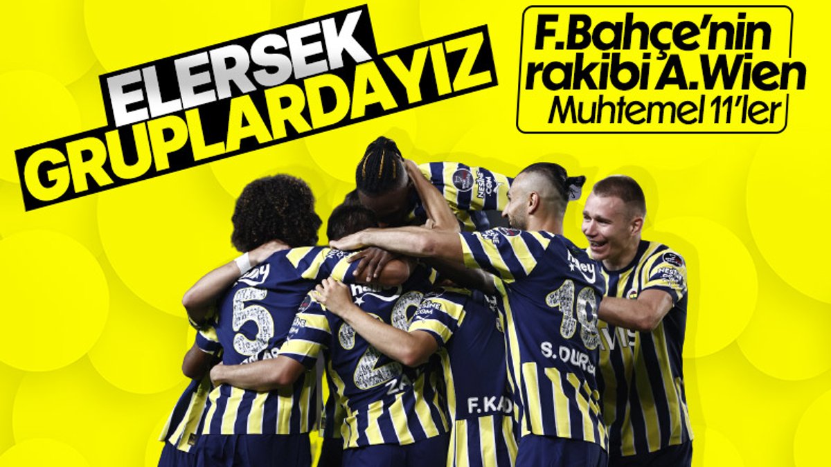 Fenerbahçe - Austria Wien maçının muhtemel 11'leri