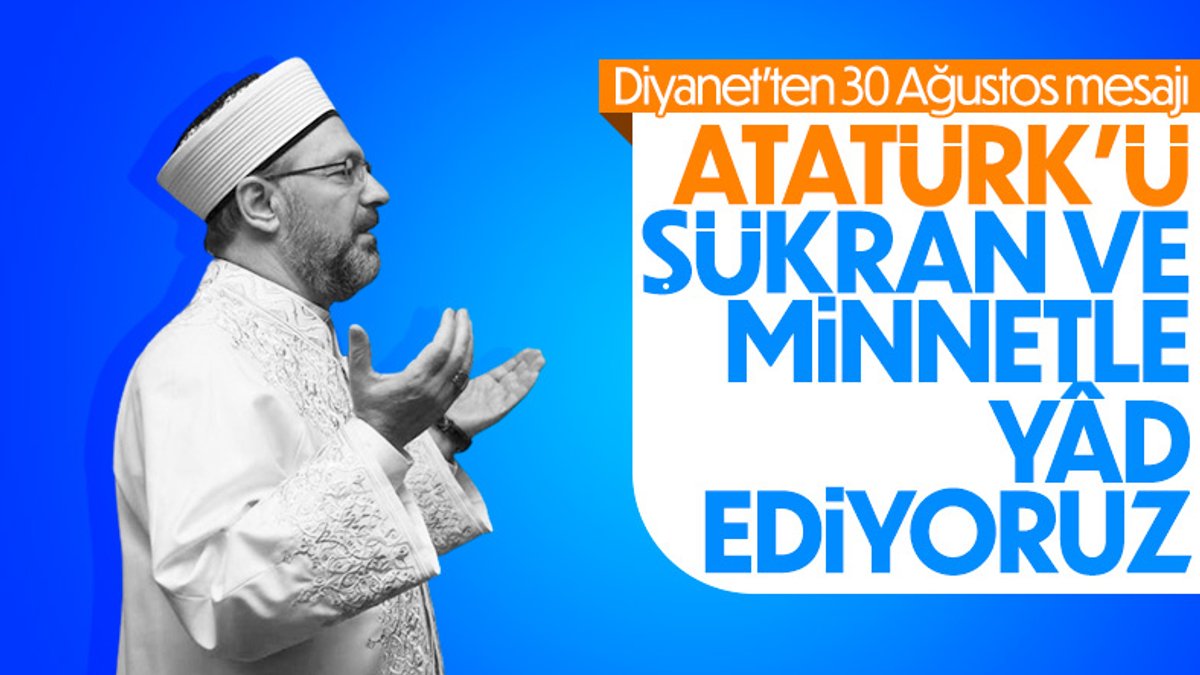 Diyanet, 30 Ağustos Zafer Bayramı mesajında Atatürk'ü andı