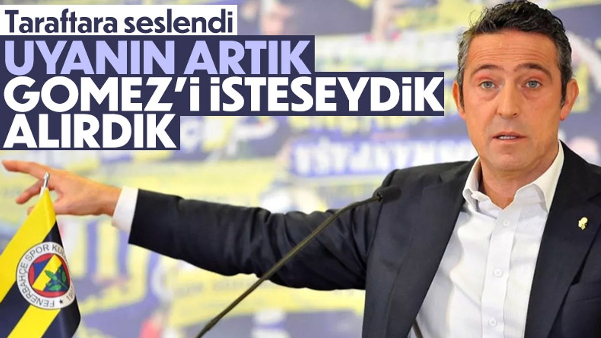 Ali Koç: Fenerbahçe taraftarı artık uyanın