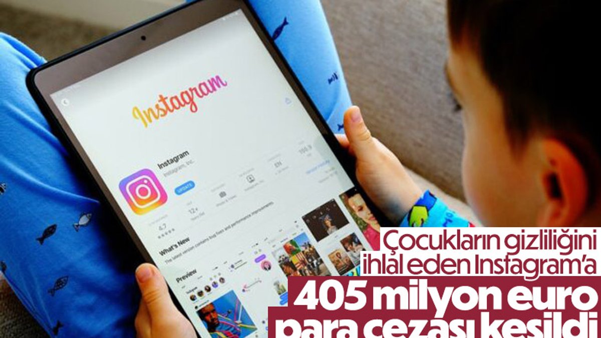 Instagram'a 405 milyon euro para cezası verildi