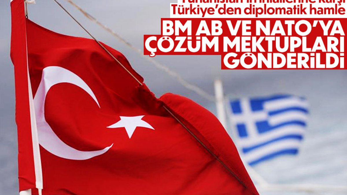 Türkiye'den Yunanistan'ın eylemlerine karşı diplomatik hamle geldi