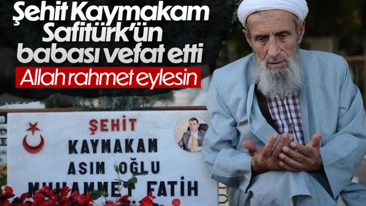 Şehit Kaymakam Safitürk'ün babası Asım Safitürk vefat etti