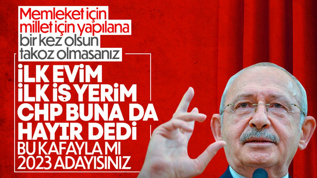 Kemal Kılıçdaroğlu'ndan sosyal konut projesine tepki