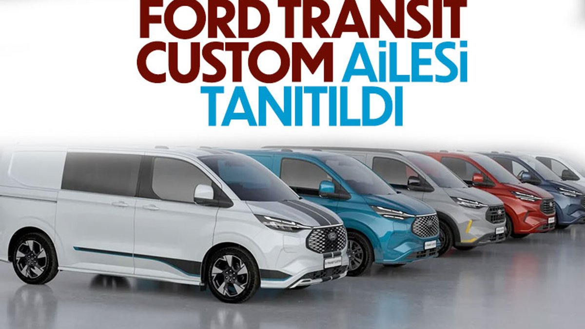 2023 Ford Transit Custom ailesi tanıtıldı