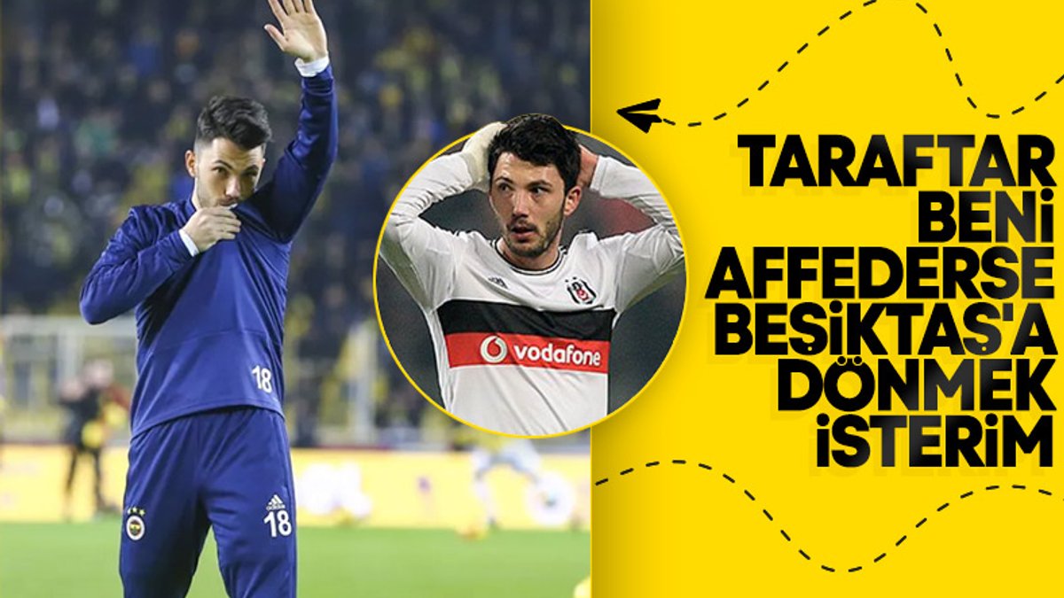 Tolgay Arslan: Beşiktaş taraftarı affederse elbette gelirim