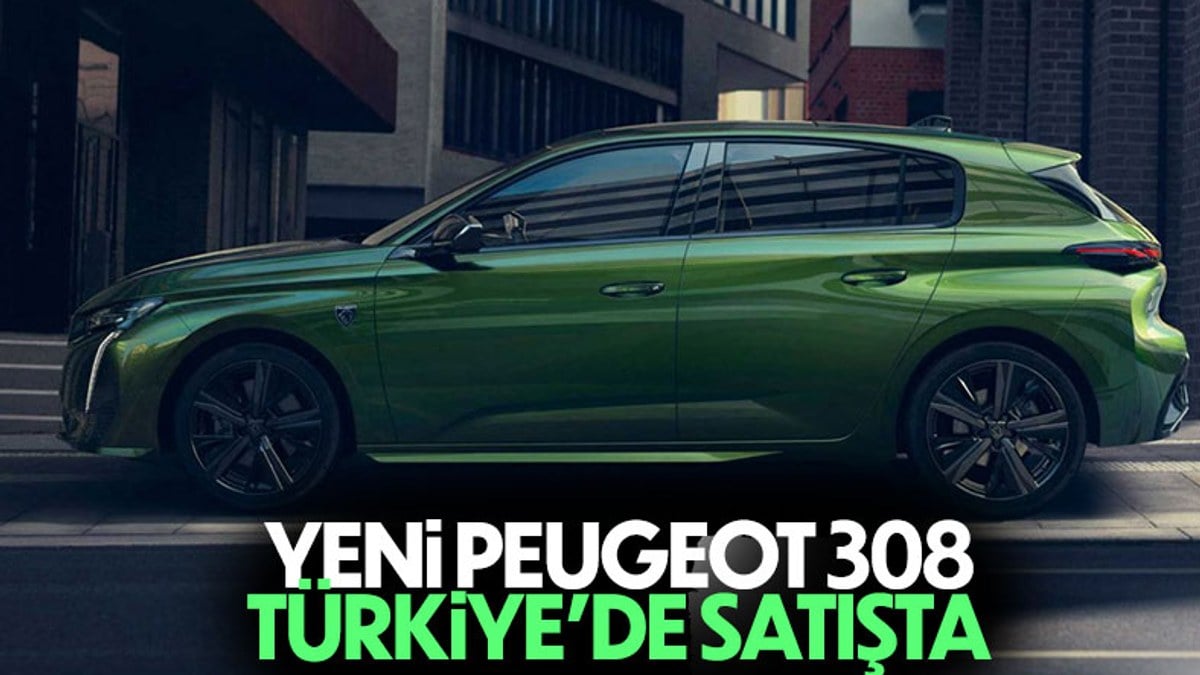Yeni Peugeot 308 Türkiye'de: İşte fiyatı ve özellikleri