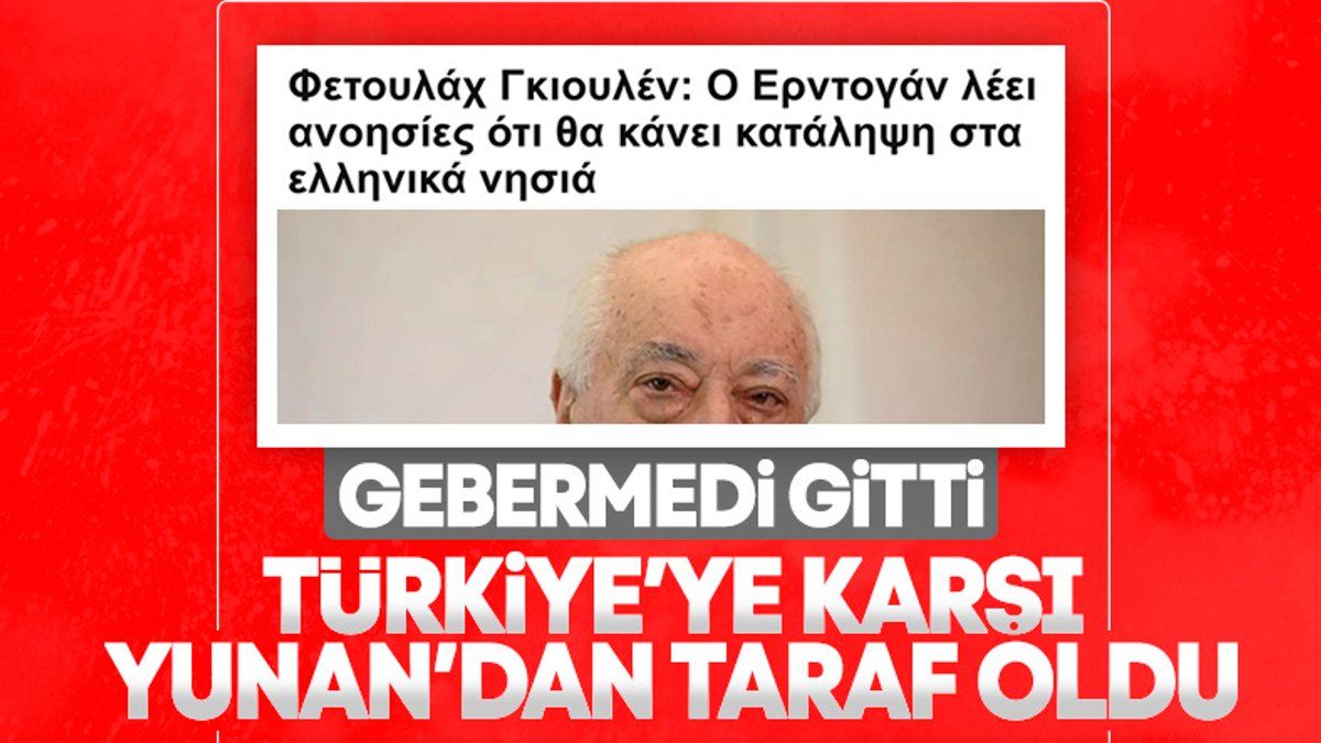 FETÖ elebaşı Gülen, Ege'deki gerilimde Yunanistan'ı destekliyor
