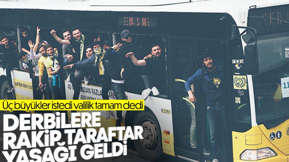 İstanbul Valiliği: Derbilerde deplasman seyircisi alınmayacak