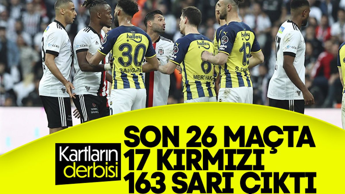 Beşiktaş - Fenerbahçe maçı öncesi kart rekoru