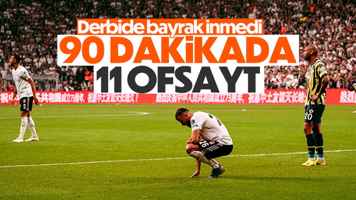 Beşiktaş - Fenerbahçe derbisinde şaşırtan ofsayt istatistiği