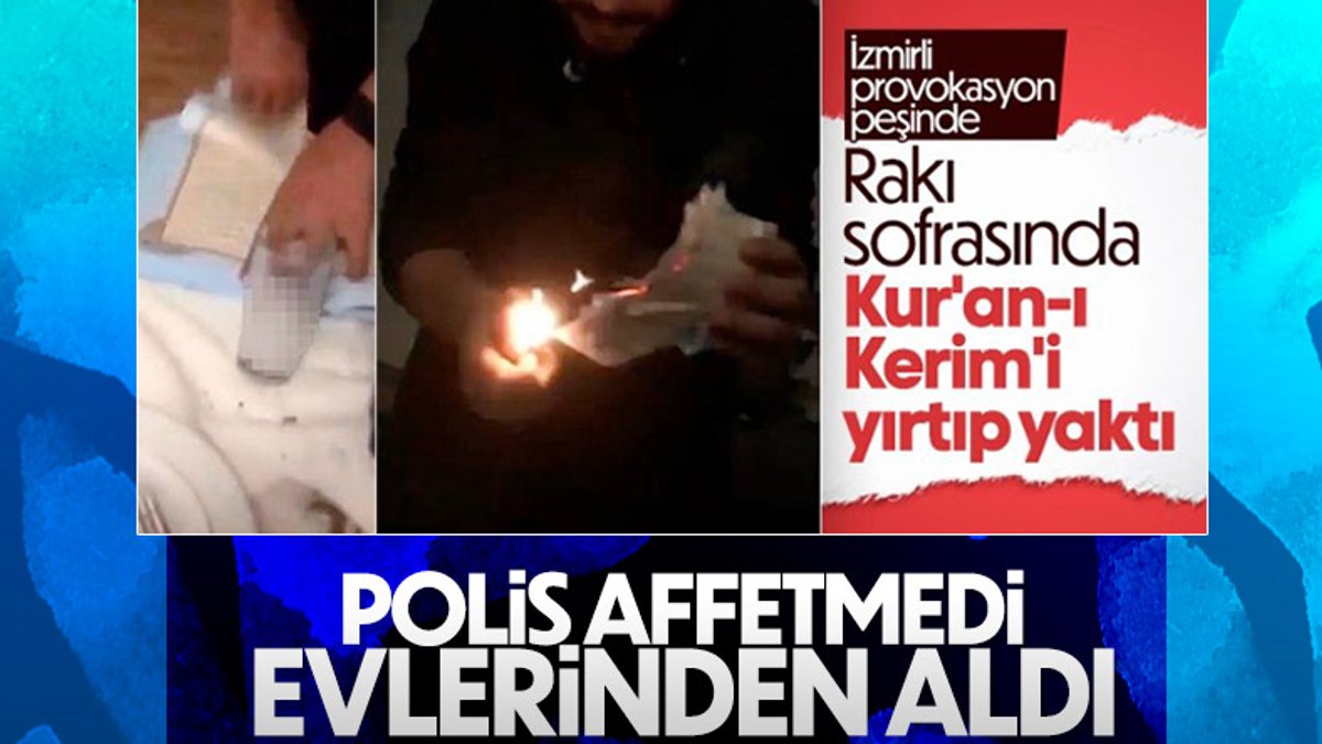 İzmir'de rakı masasında Kur’an-ı Kerim’i yakanlar yakalandı