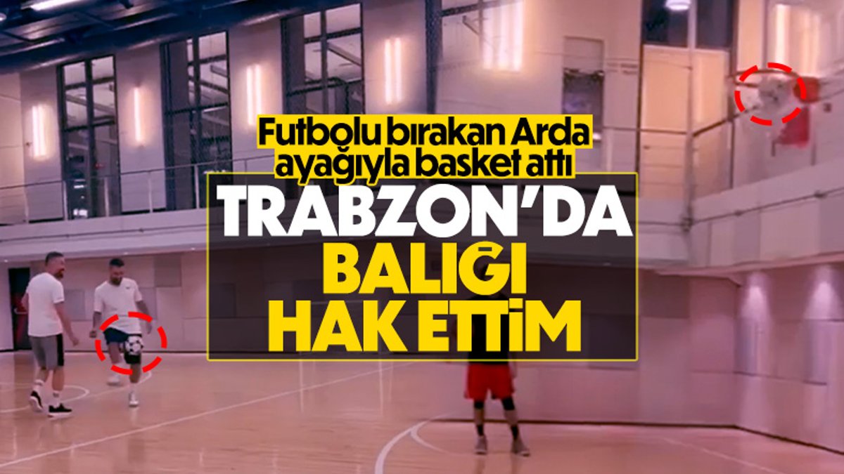 Arda Turan ayağıyla basket attı