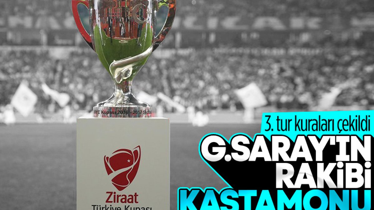 Galatasaray'ın Türkiye Kupası'ndaki rakibi