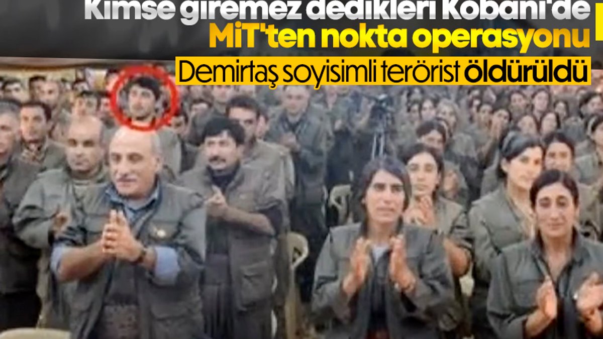 MİT, Suriye'de sözde Kobani eyalet sorumlusu Hasan Demirtaş'ı öldürdü