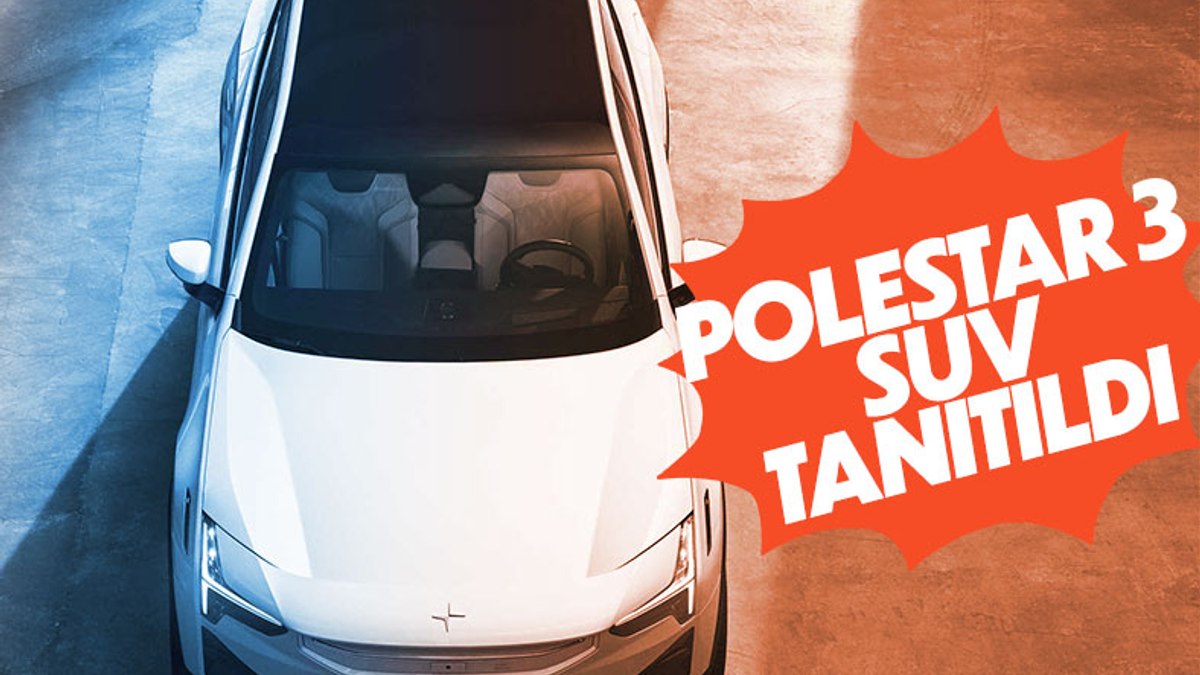 Tamamen elektrikli Polestar 3 SUV tanıtıldı