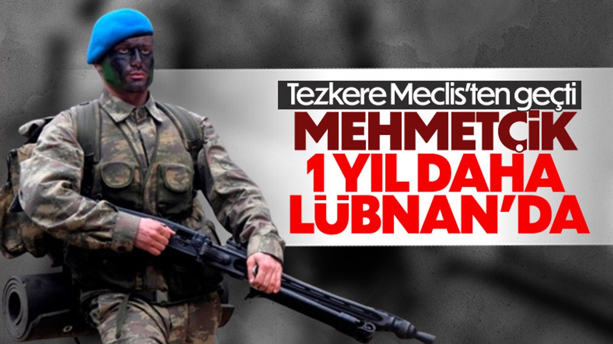 Lübnan'da Türk askerinin görev süresi 1 yıl daha uzatıldı