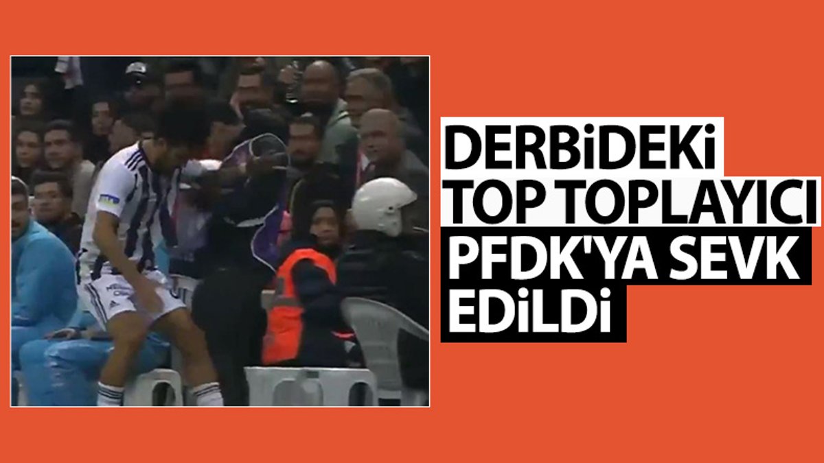 Galatasaray - Beşiktaş maçındaki top toplayıcı PFDK'ya sevk edildi