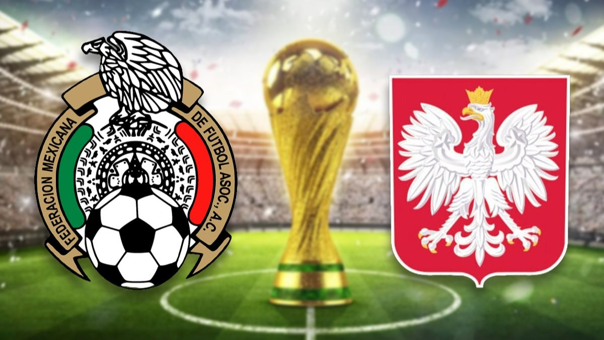 Meksika - Polonya maçı ne zaman? Saat kaçta ve hangi kanalda yayınlanacak? 2022 FIFA Dünya Kupası
