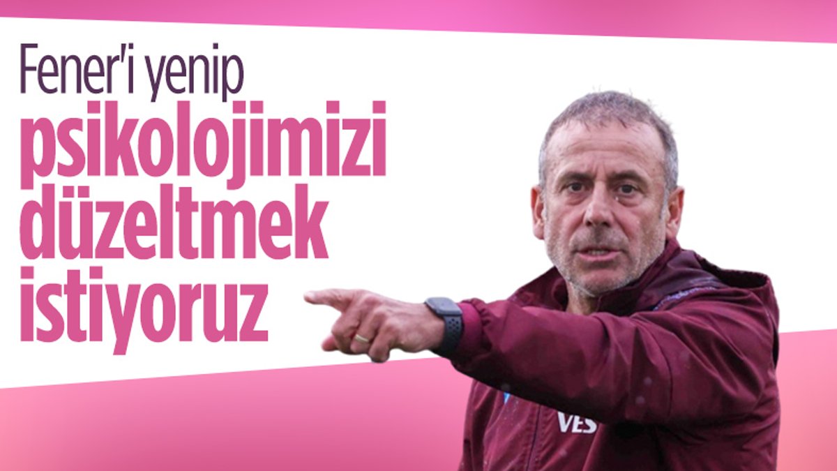 Abdullah Avcı: Fenerbahçe maçıyla çıkış yakalarsak iyi bir yola girebiliriz