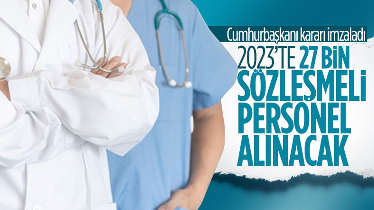 2023’te 27 bin sözleşmeli sağlık personeli istihdam edilecek 