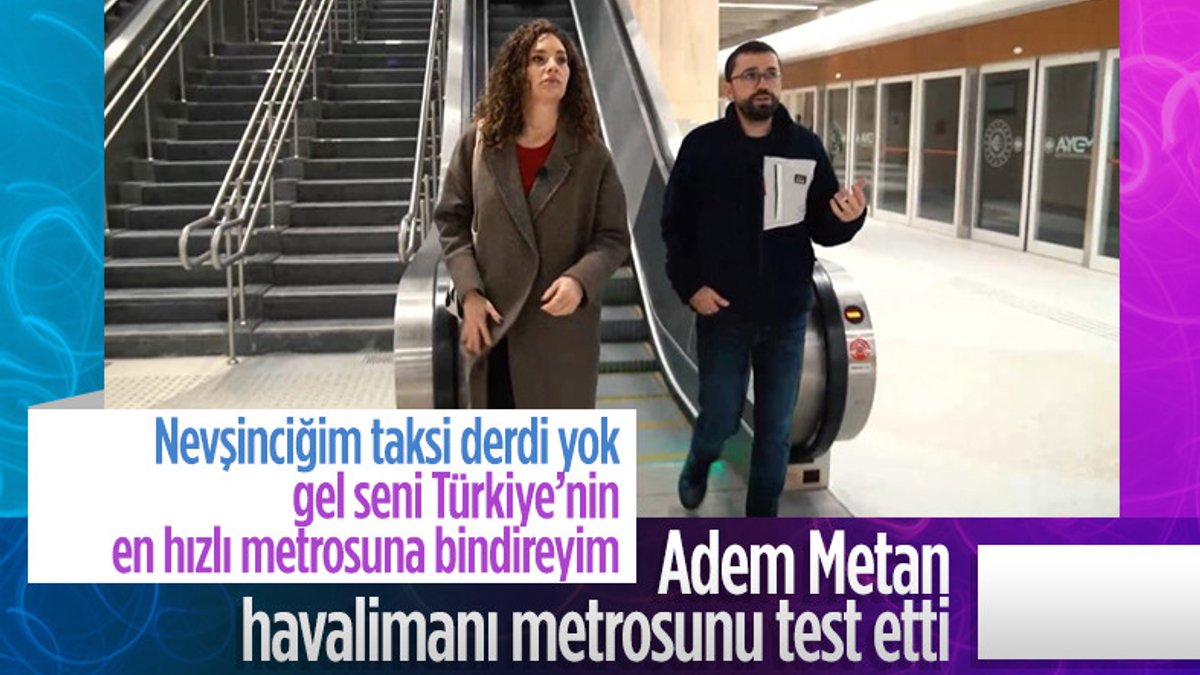 Adem Metan, Kağıthane-İstanbul Havalimanı Metrosu'nu Nevşin Mengü'yle test etti