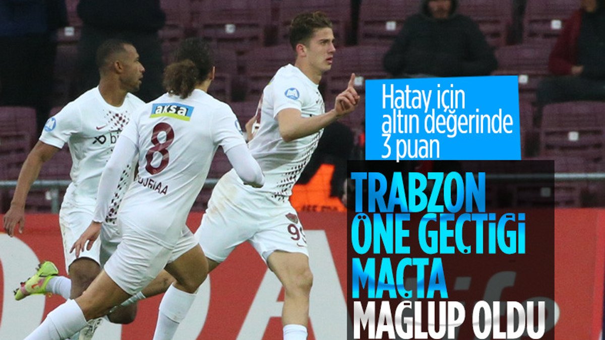 Hatayspor, Trabzonspor'u geriden gelerek yendi