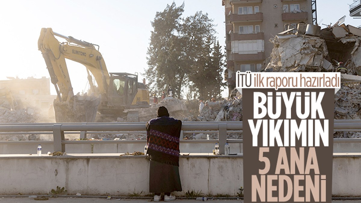 İTÜ'nün deprem raporunda yıkımın ana nedenleri açıklandı