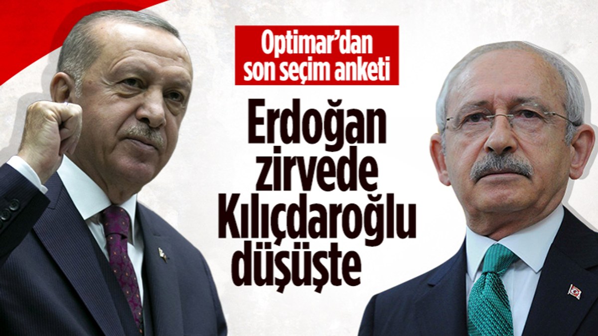 Optimar'dan son seçim anketi: Erdoğan zirvede Kılıçdaroğlu düşüşte