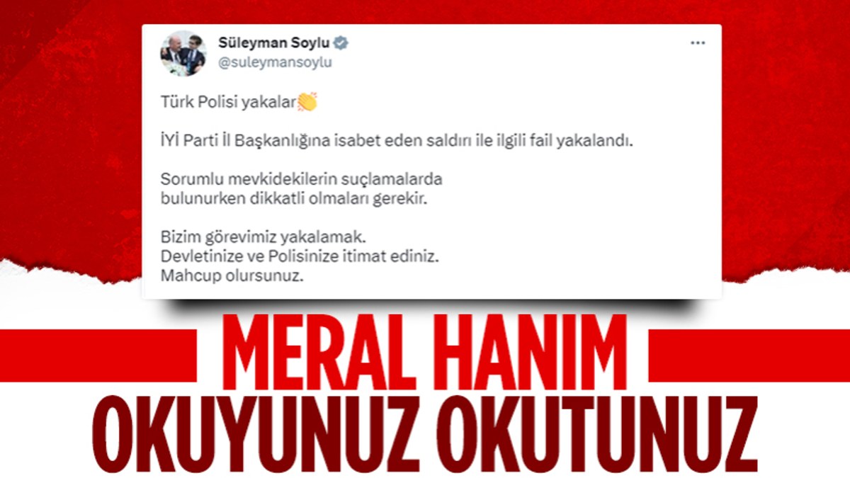 İçişleri Bakanı Süleyman Soylu duyurdu: İyi Parti saldırısı faili yakalandı
