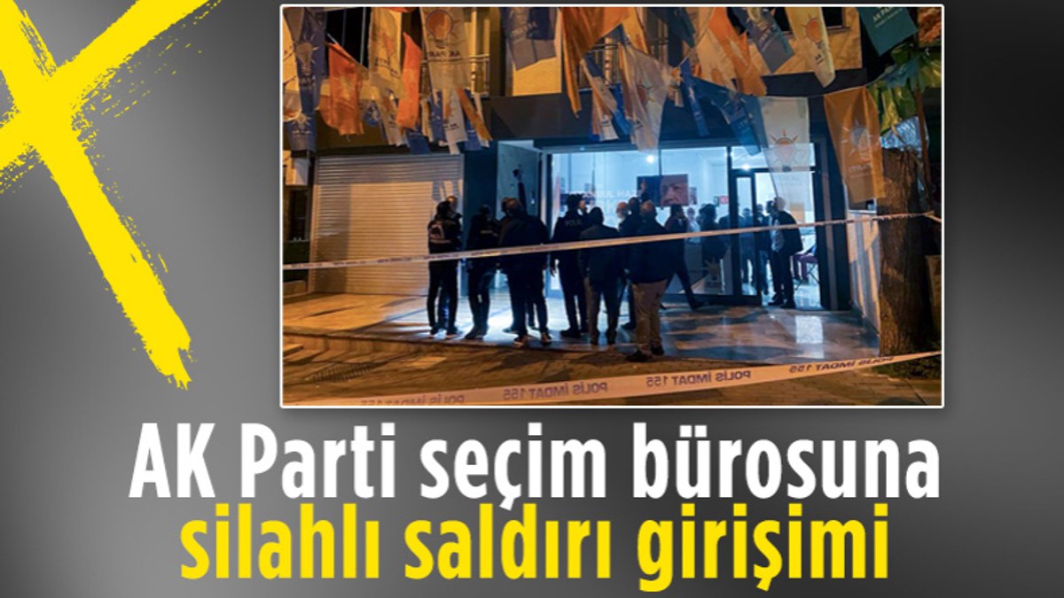 AK Parti'nin Bahçelievler'deki seçim irtibat bürosuna saldırı girişimi