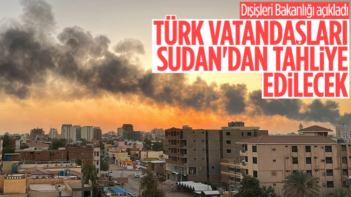 Dışişleri Bakanlığı'ndan, Sudan'da bulunan Türk vatandaşlarına tahliye açıklaması