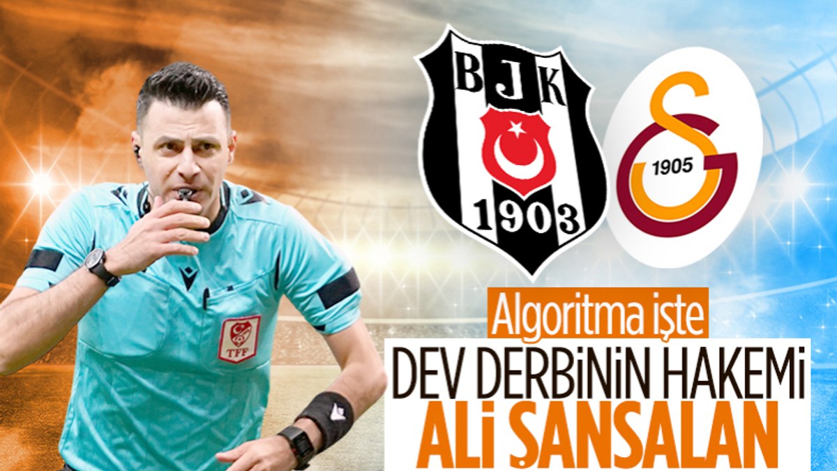 Galatasaray - Beşiktaş maçı hakemi kim? Galatasaray (GS) - Beşiktaş (BJK)  derbisini kim yönetecek?